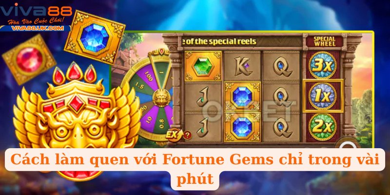 Cách làm quen với Fortune Gems chỉ trong vài phút