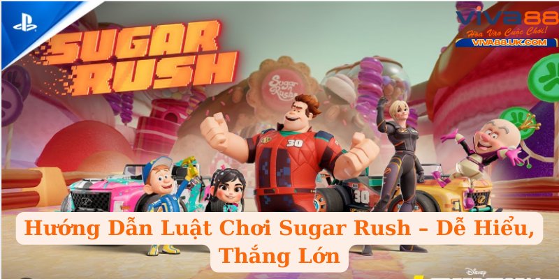 Hướng Dẫn Luật Chơi Sugar Rush – Dễ Hiểu, Thắng Lớn